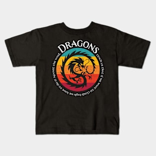 Dragons Teach Us that If We Want to Climb High We Have to Do It Against the Wind Kids T-Shirt